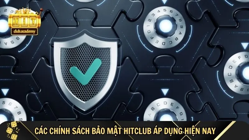 nhung chinh sach bao mat hitclub dang duoc ap dung Những chính sách bảo mật Hitclub đang được áp dụng